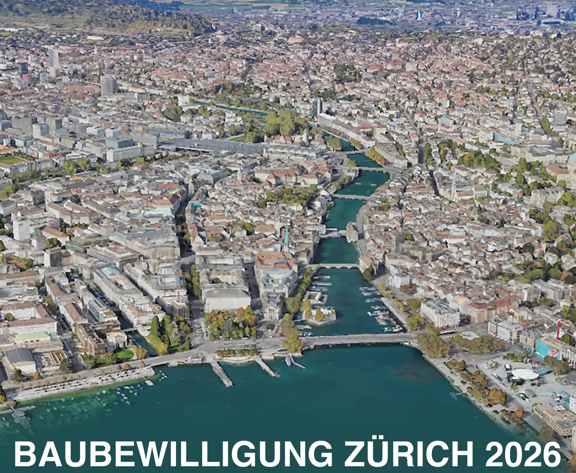 Luftbild der Stadt Zürich mit Titel Baubewilligung Zürich 2026 und Hinweis auf Bewilligungspflicht bei Umbau und Renovation